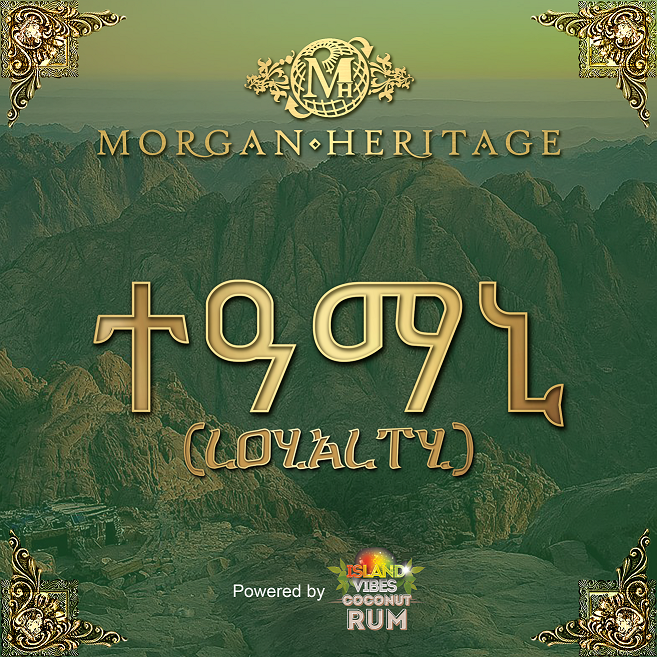 Morgan Heritage new album ‘Loyalty’ pre-order OUT NOW! Features Popcaan, Stonebwoy, Patoranking & more!